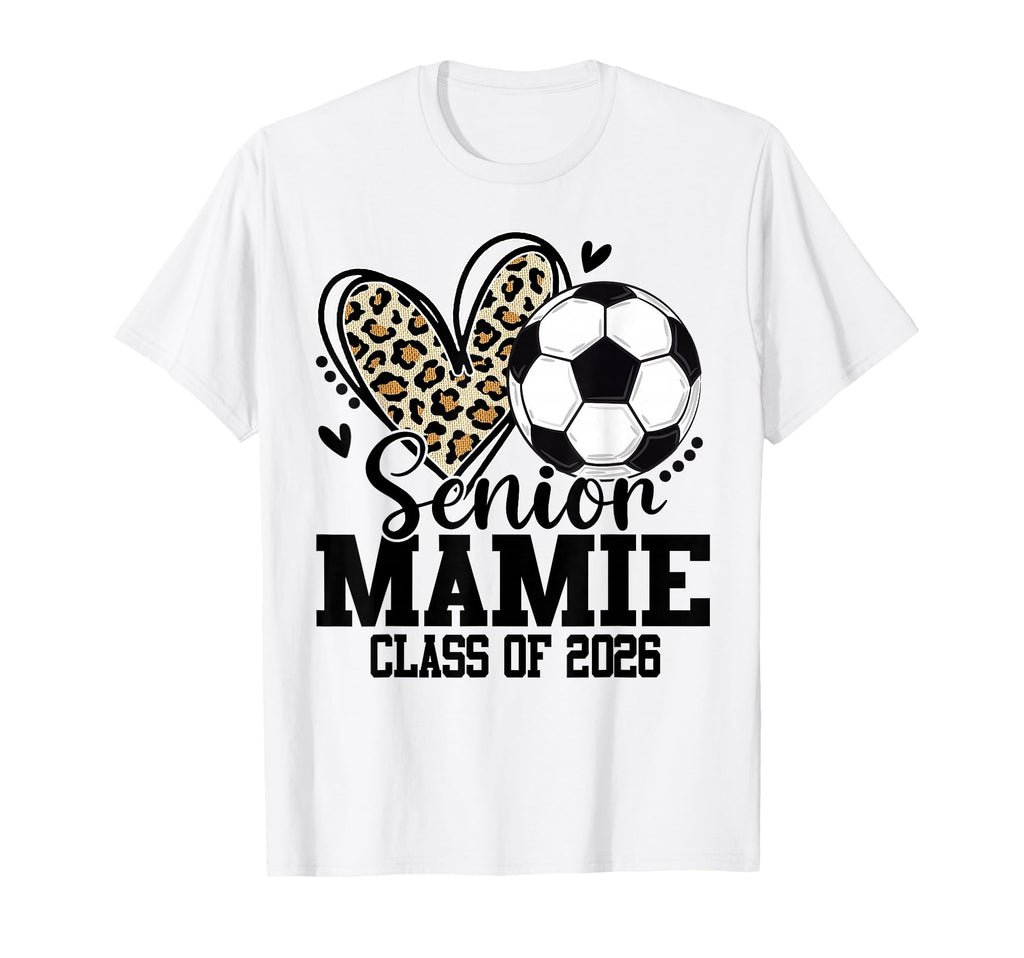 Senior Mamie Class 2026 Soccer Leopard T-Shirt - Graphic Print for Adults - T-Shirt, Sweatshirt, Hoodie