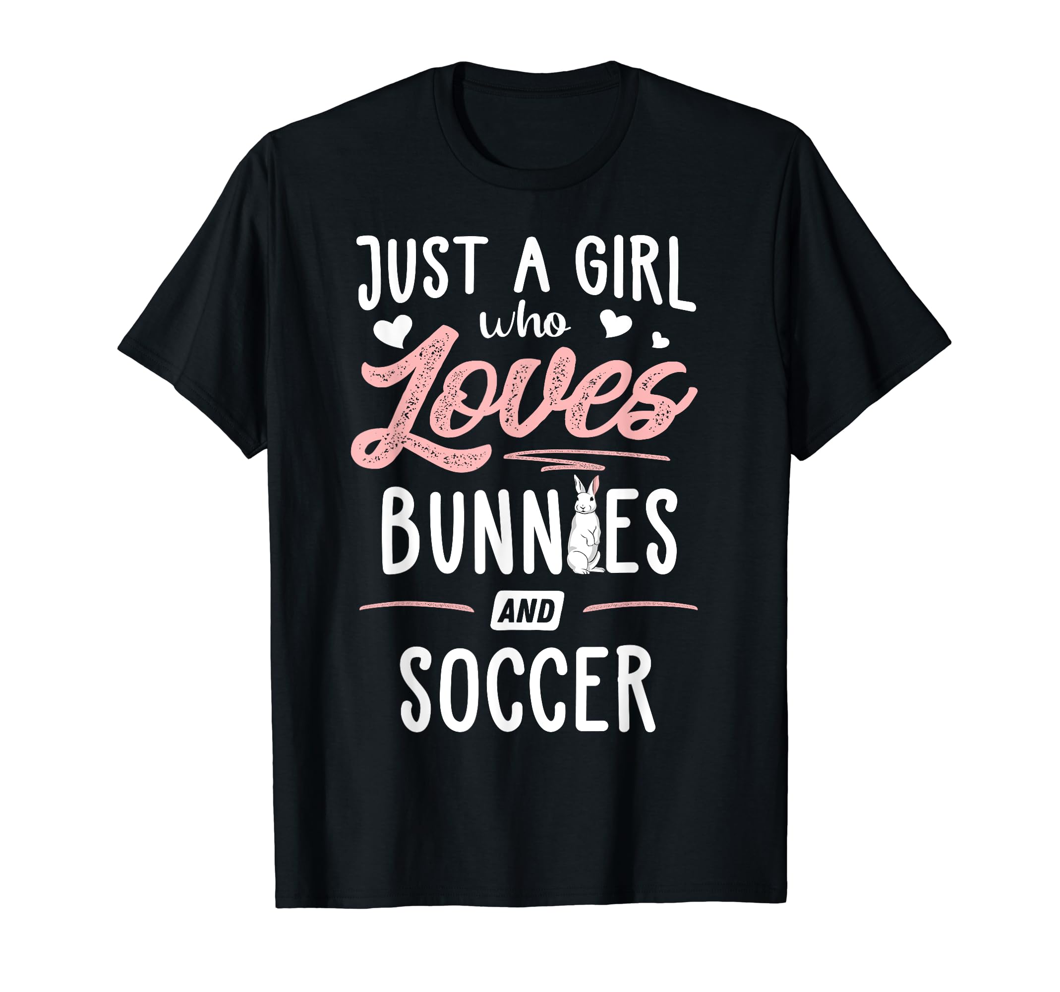 Just Who Loves Bunnies And Soccer Gift T-Shirt - Minimalist Print Men Women - T-Shirt, Sweatshirt, Hoodie
