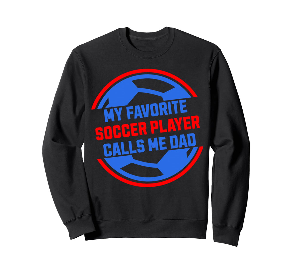 My Favorite Soccer Player Calls Me Sweatshirt - Unique Graphic for Adults - T-Shirt, Sweatshirt, Hoodie