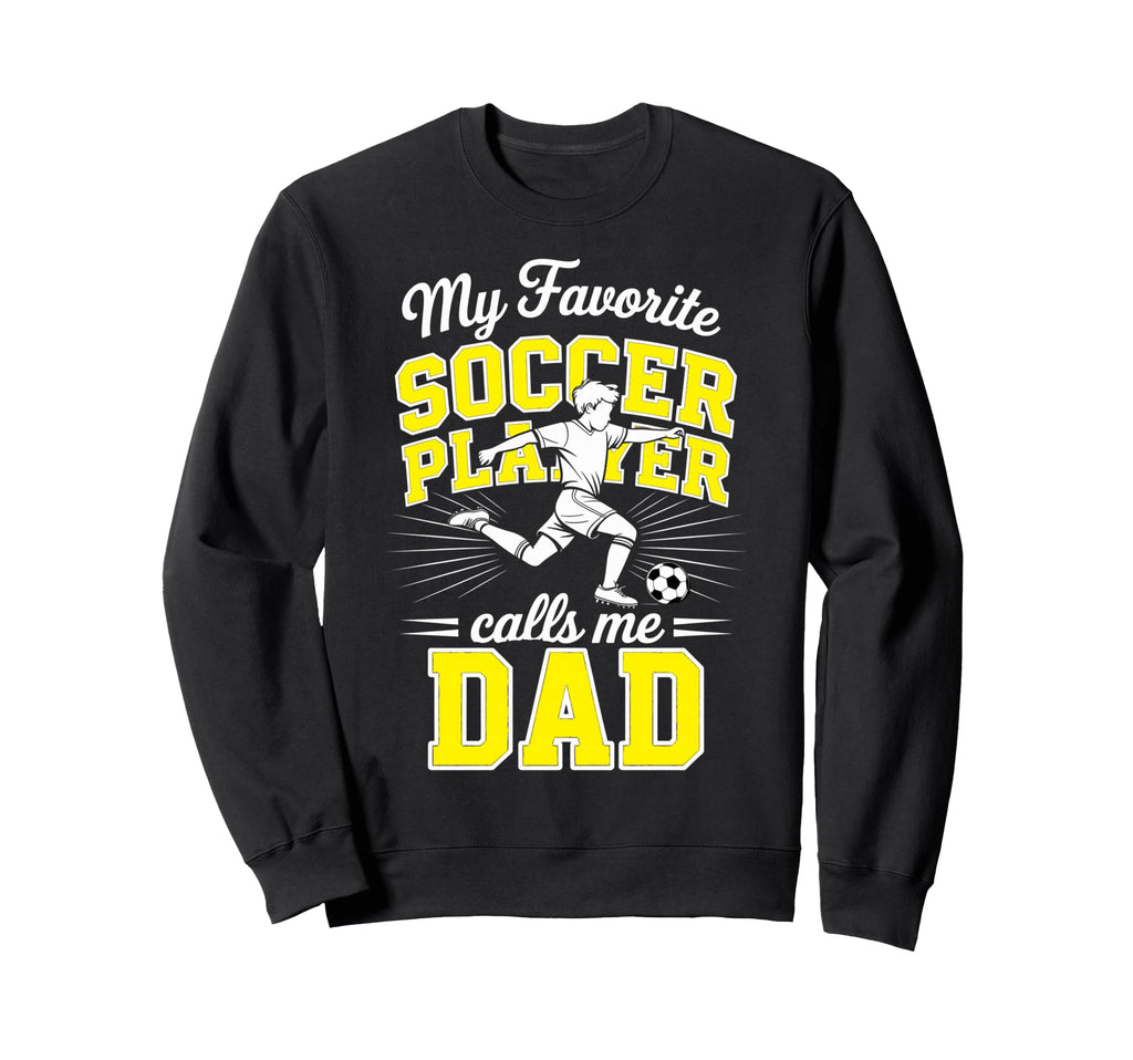 Soccer My Favorite Soccer Player Sweatshirt - Trendy Graphic Men Women - T-Shirt, Sweatshirt, Hoodie