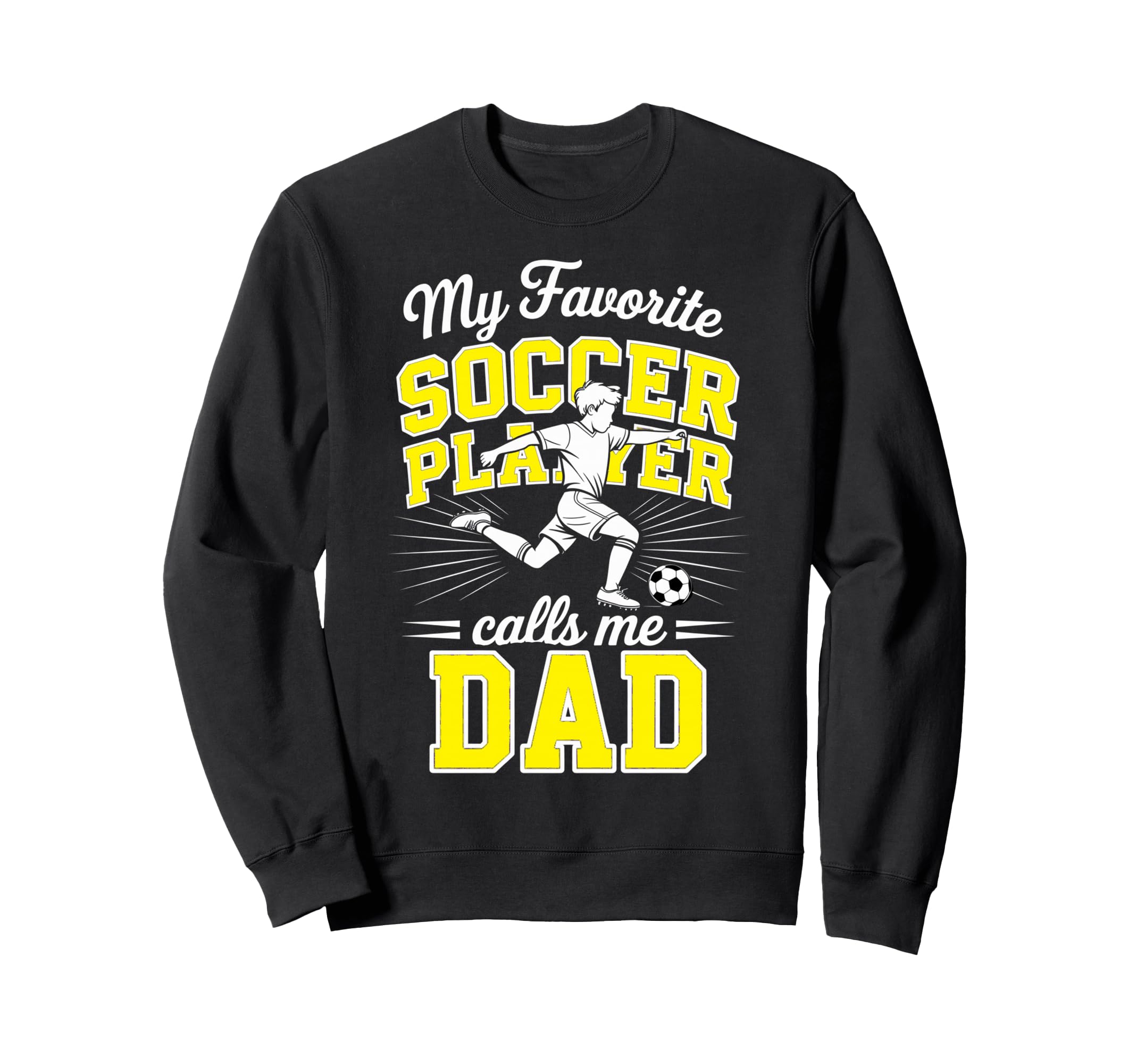 Soccer My Favorite Soccer Player Sweatshirt - Trendy Graphic Men Women - T-Shirt, Sweatshirt, Hoodie
