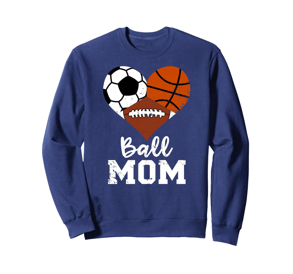 Ball Mom Funny Basketball Football Sweatshirt - Custom Art Print Men Women - T-Shirt, Sweatshirt, Hoodie