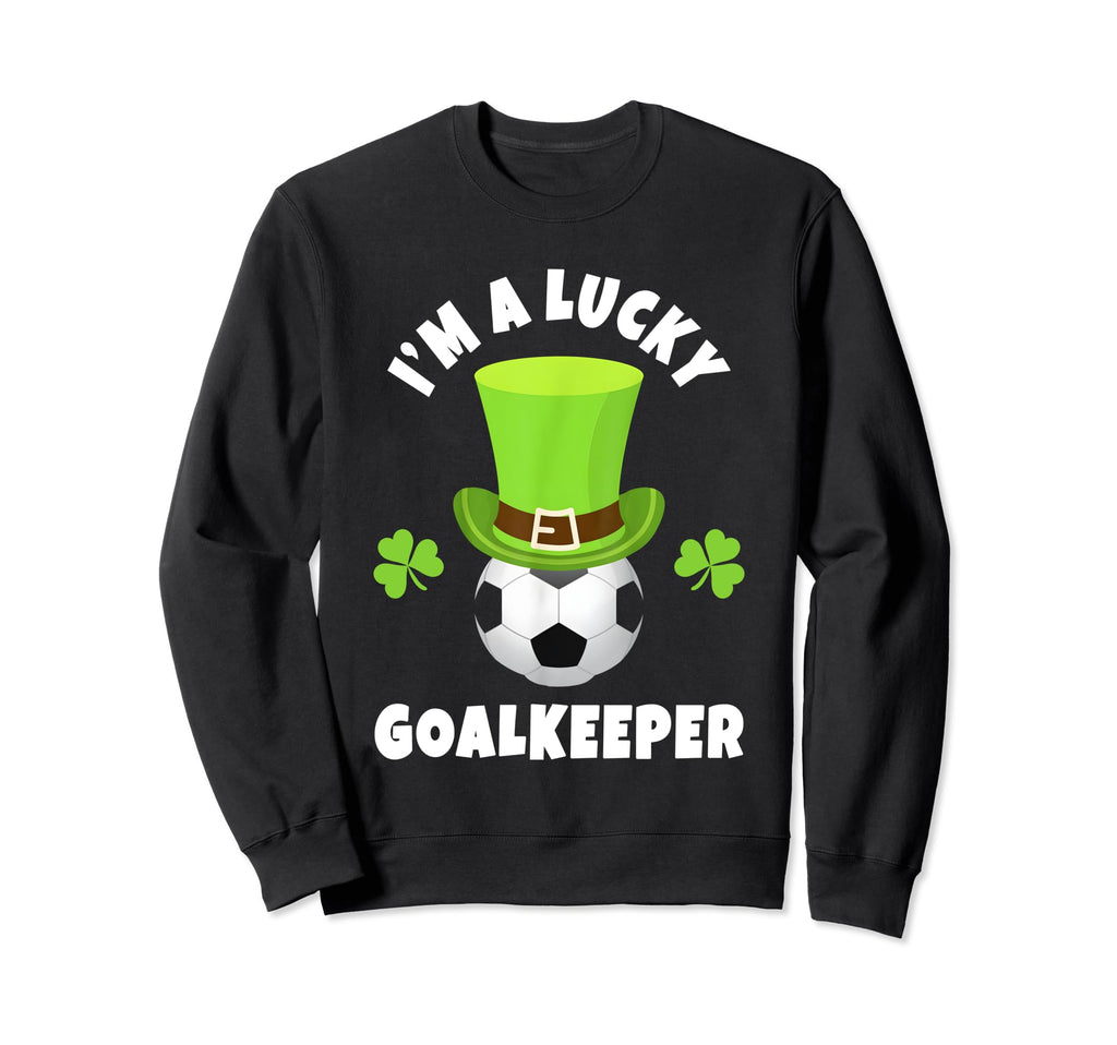Goalkeepers Im Lucky Goalkeeper Sweatshirt - Aesthetic Graphic Unisex - T-Shirt, Sweatshirt, Hoodie