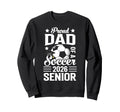 Proud Dad Soccer Senior 2026 Sweatshirt - Novelty Apparel Men Women - T-Shirt, Sweatshirt, Hoodie
