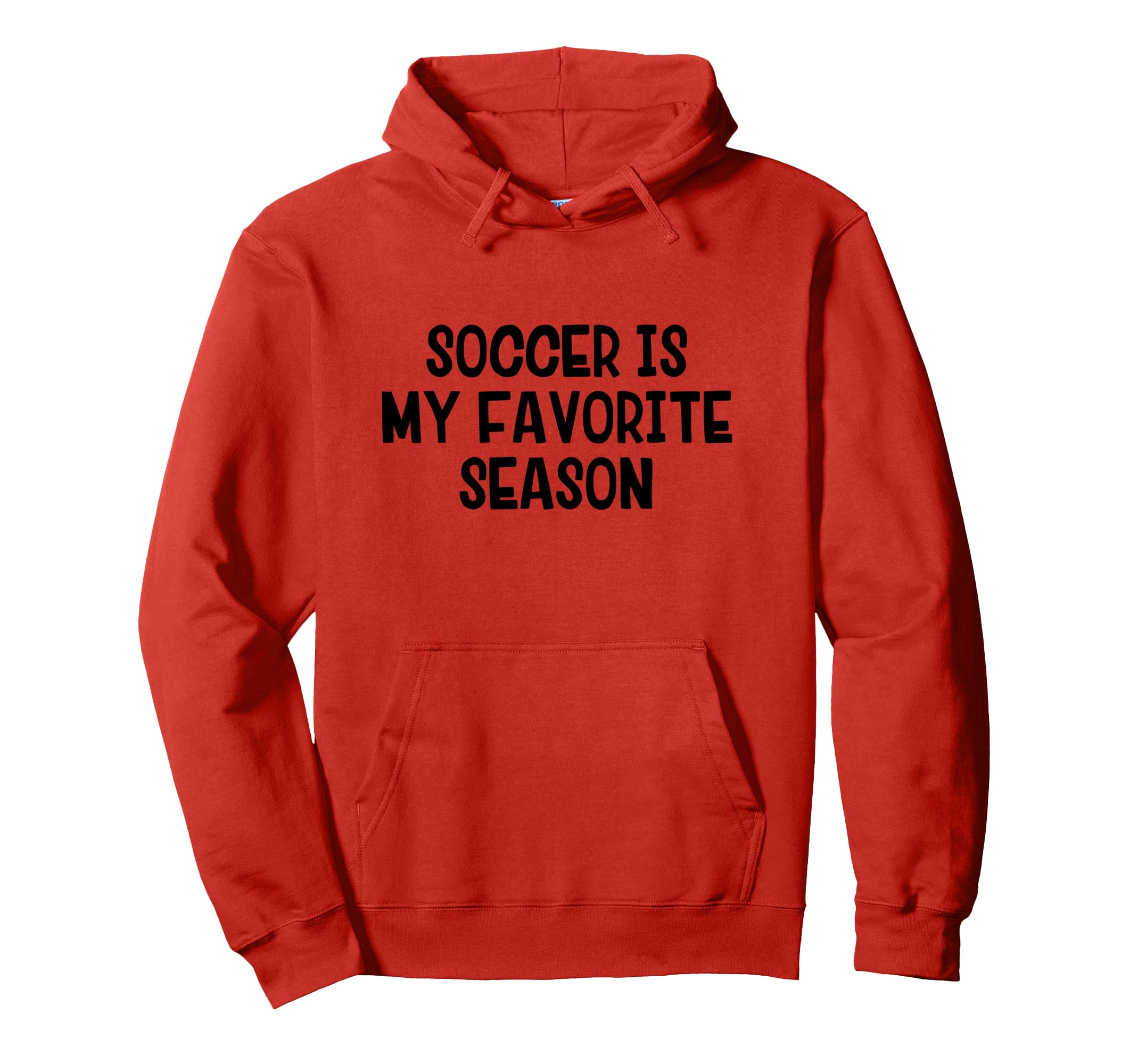 Soccer Is My Favorite Season Hoodie - Graphic Print Unisex - T-Shirt, Sweatshirt, Hoodie
