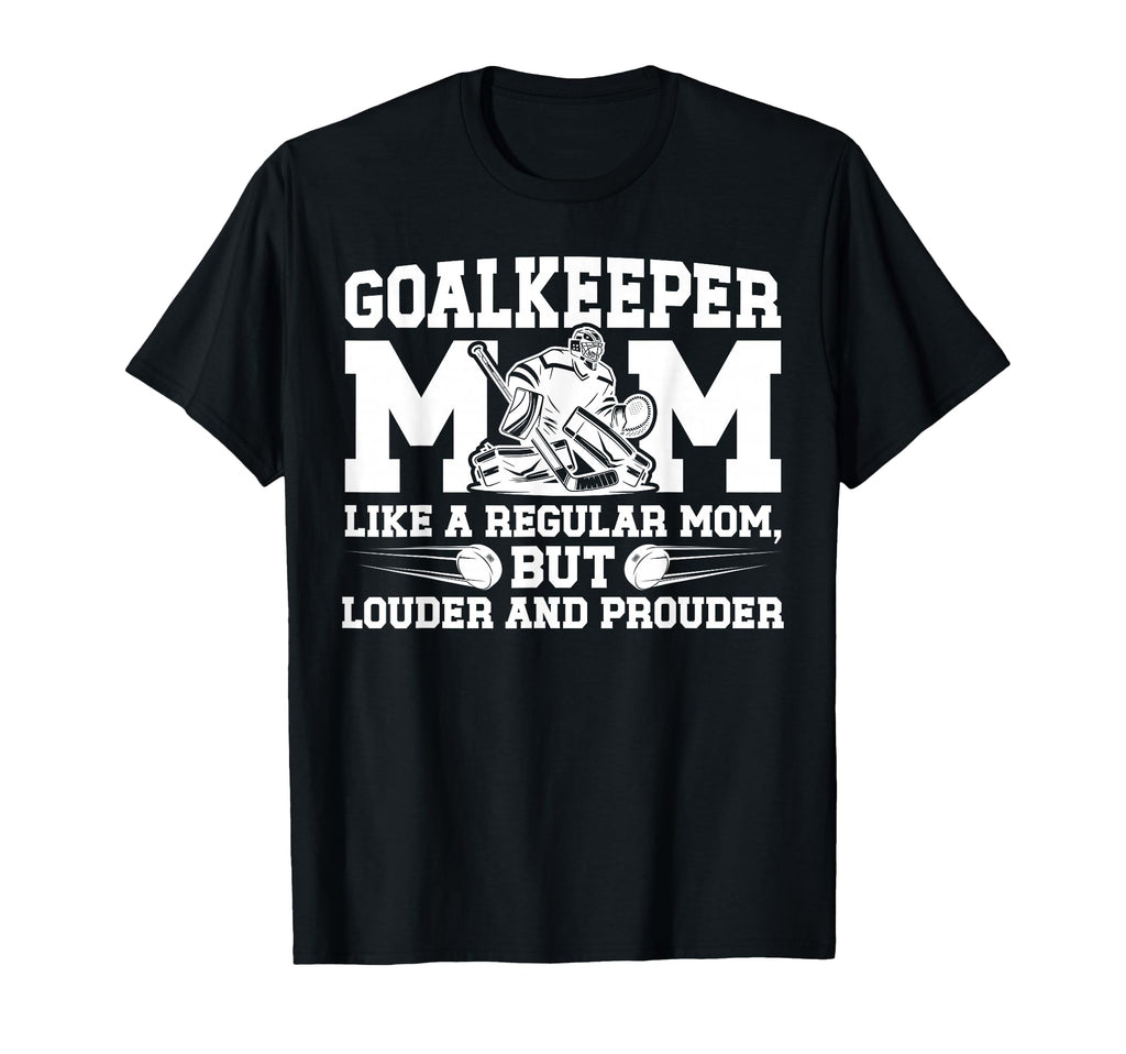 Hockey Goalkeeper Mom Ice Hockey Keeper T-Shirt - Trendy Graphic Men Women - T-Shirt, Sweatshirt, Hoodie