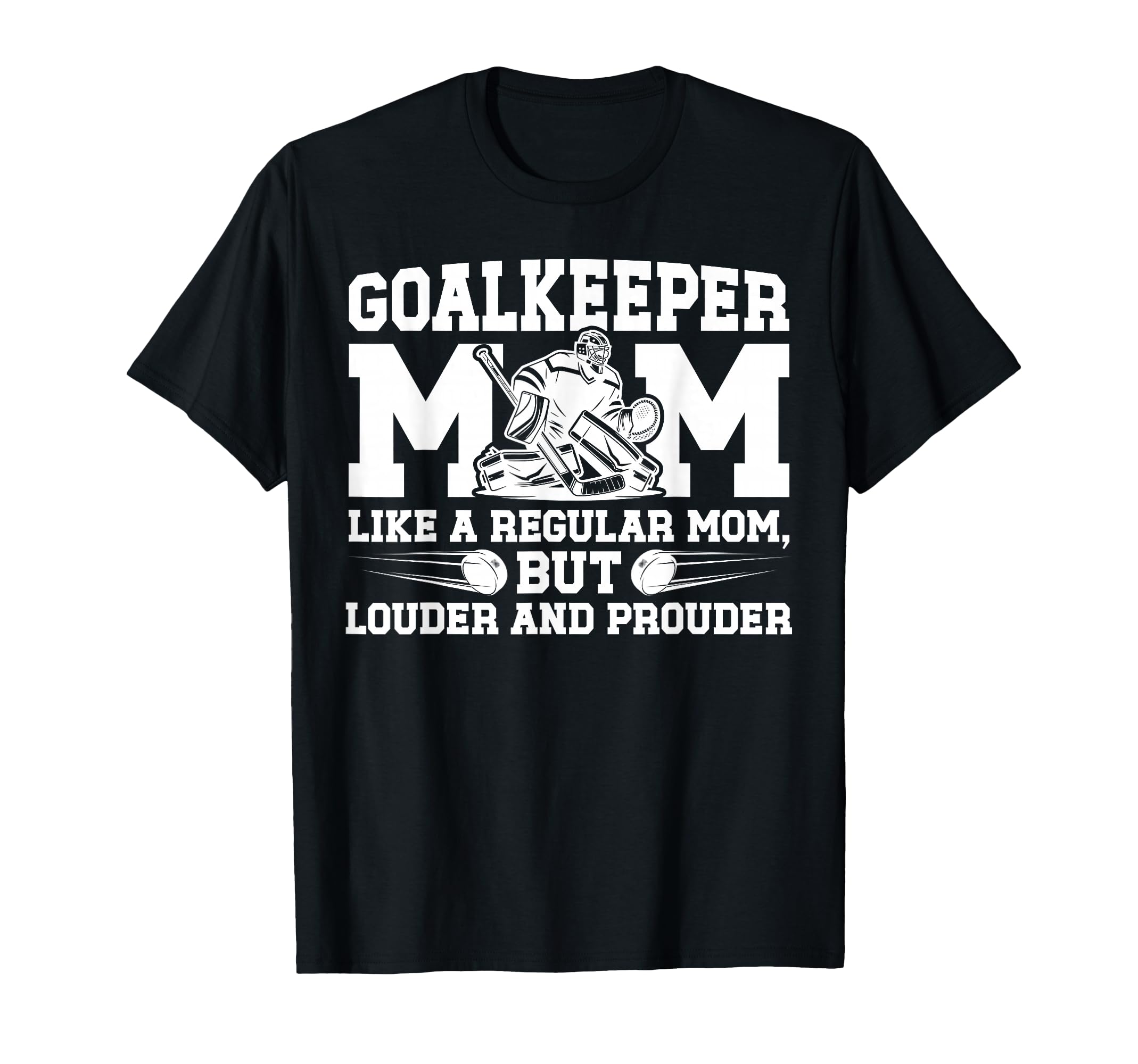 Hockey Goalkeeper Mom Ice Hockey Keeper T-Shirt - Trendy Graphic Men Women - T-Shirt, Sweatshirt, Hoodie