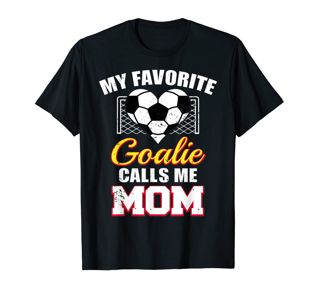 My Favorite Goalie Calls Me Mom Soccer T-Shirt - Aesthetic Graphic Unisex - T-Shirt, Sweatshirt, Hoodie