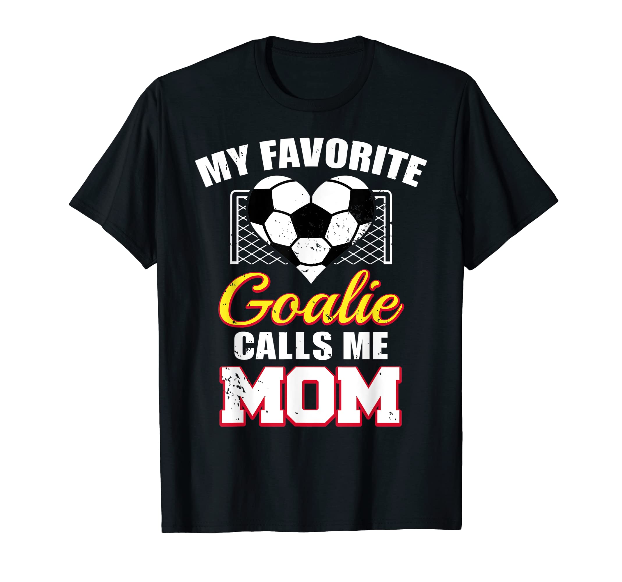 My Favorite Goalie Calls Me Mom Soccer T-Shirt - Aesthetic Graphic Unisex - T-Shirt, Sweatshirt, Hoodie