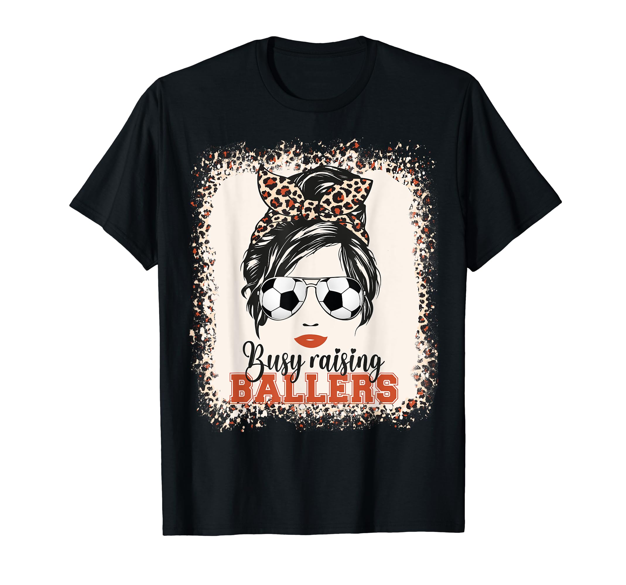 Busy Raising Ballers Soccer Mom T-Shirt - Fun Novelty Design Men Women - T-Shirt, Sweatshirt, Hoodie