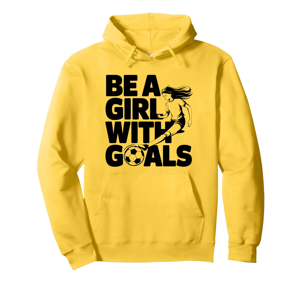 Be Goals Soccer Player Soccer Hoodie - Unique Graphic Men Women - T-Shirt, Sweatshirt, Hoodie
