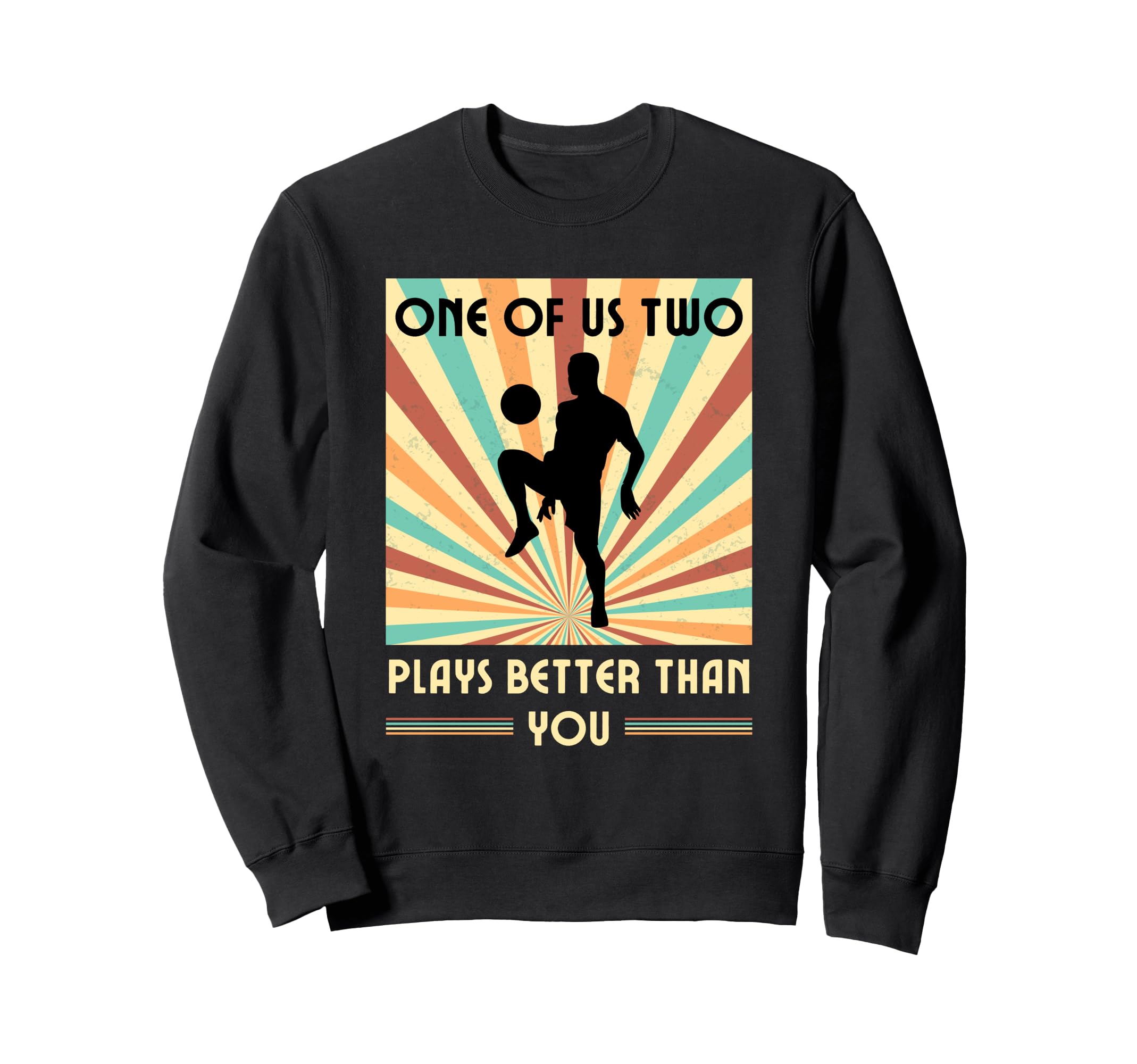 One Us Two Plays Better Than You Sweatshirt - Streetwear Style Unisex - T-Shirt, Sweatshirt, Hoodie