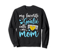 My Favorite Water Polo Goalie Mother Sweatshirt - Novelty Apparel Unisex - T-Shirt, Sweatshirt, Hoodie