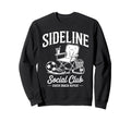 Sideline Social Club Game Day Mothers Sweatshirt - Trendy Graphic Unisex - T-Shirt, Sweatshirt, Hoodie