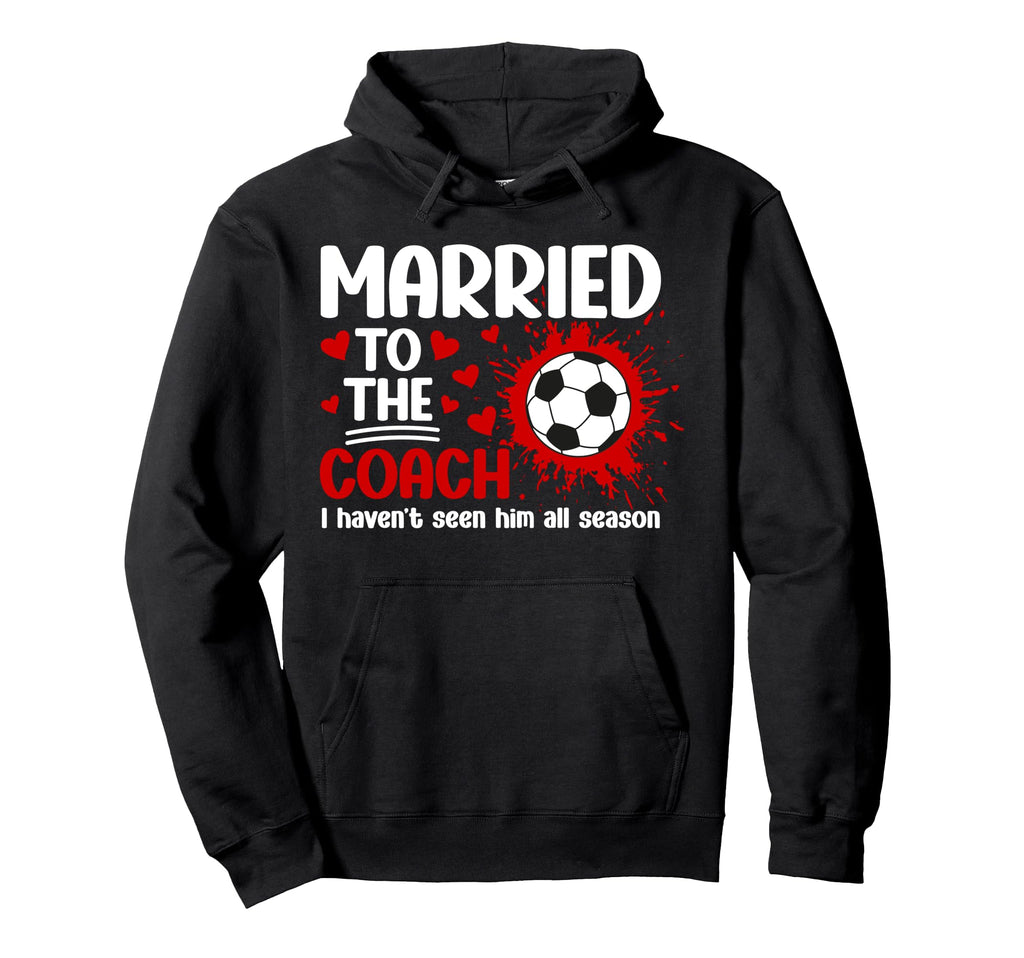 Married To Coach Soccer Coach Wife Hoodie - Aesthetic Graphic Men Women - T-Shirt, Sweatshirt, Hoodie