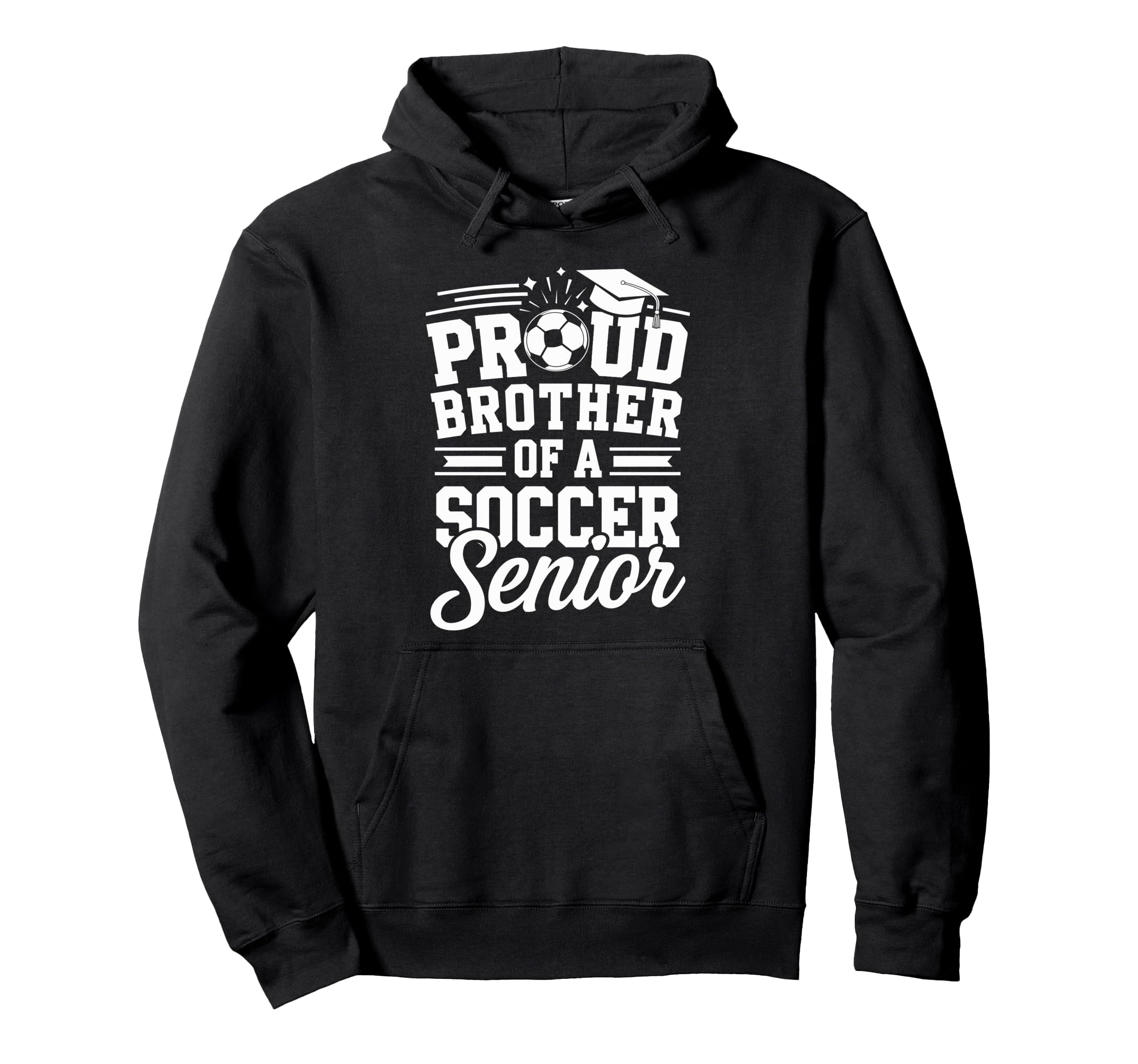 Proud Brother Soccer Senior Graduation Hoodie - Trendy Graphic Men Women - T-Shirt, Sweatshirt, Hoodie