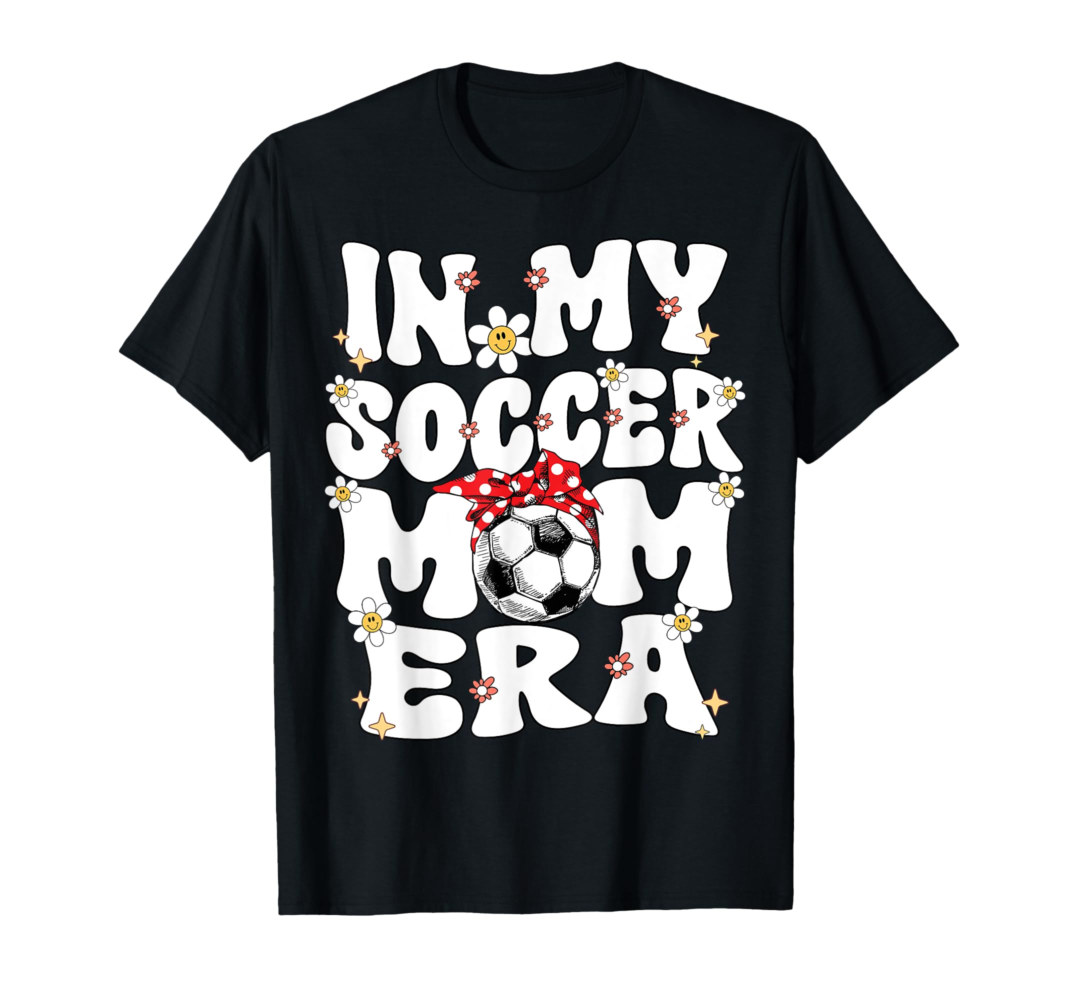 My Soccer Mom Era Groovy Soccer Mom Life T-Shirt - Graphic Print Men Women - T-Shirt, Sweatshirt, Hoodie