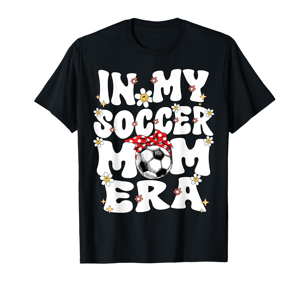 My Soccer Mom Era Groovy Soccer Mom Life T-Shirt - Graphic Print Men Women - T-Shirt, Sweatshirt, Hoodie