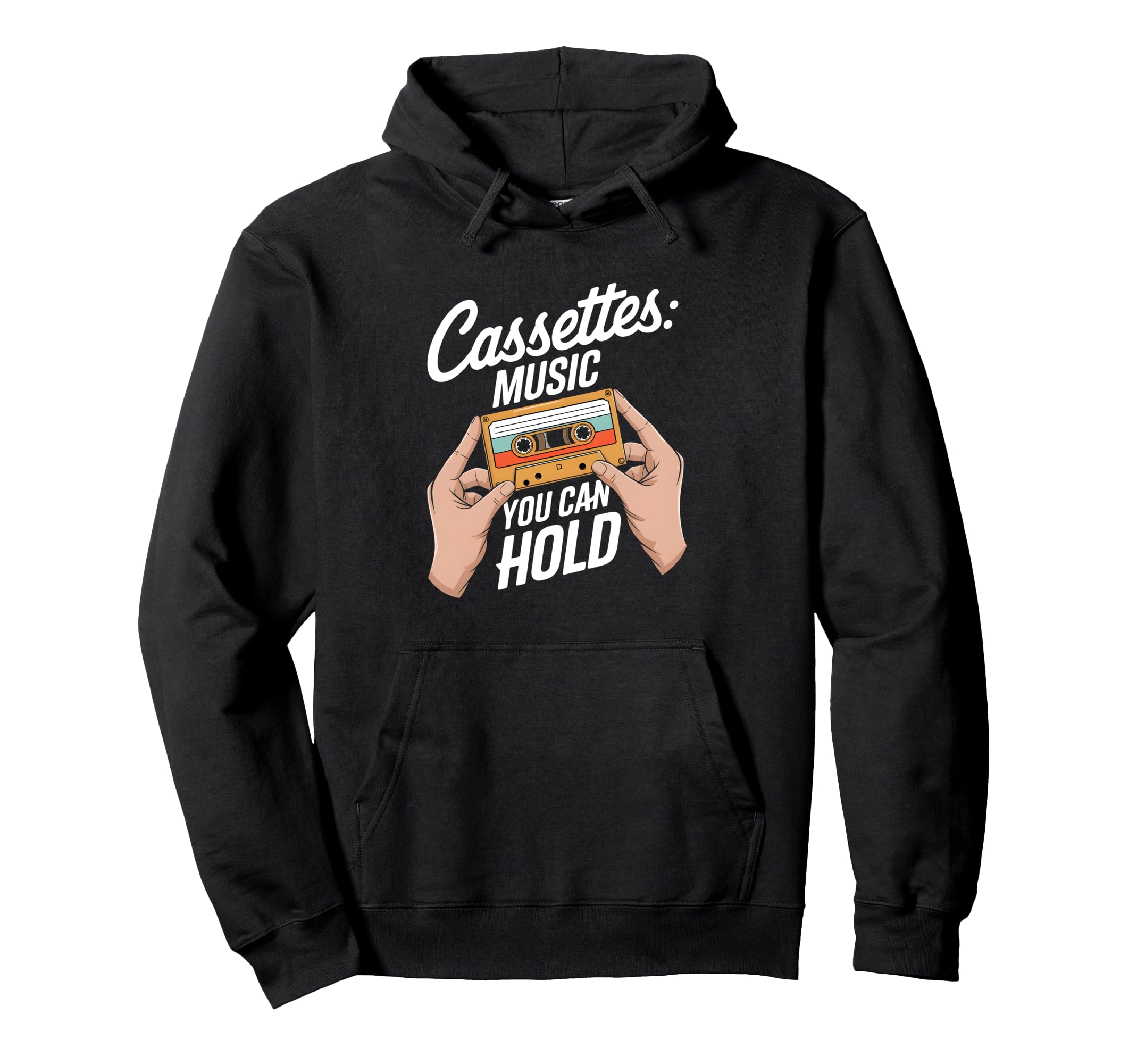 Funny Cassettes Music You Can Hold Hoodie - Casual Everyday Wear Men Women - T-Shirt, Sweatshirt, Hoodie