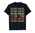 Good Game Good Game Good Game Funny T-Shirt - Minimalist Print for Adults - T-Shirt, Sweatshirt, Hoodie