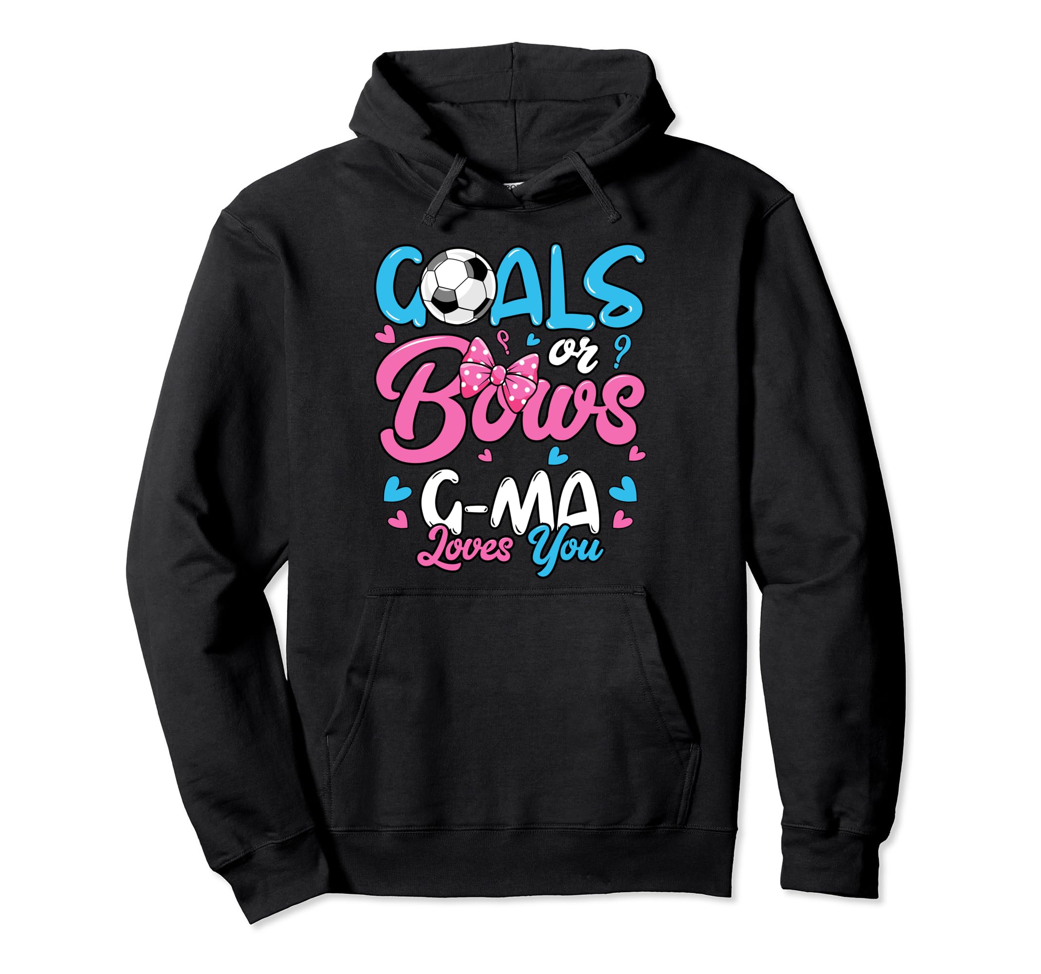 Gender Reveal Goals Or Bows G Ma Loves You Hoodie - Graphic Print Unisex - T-Shirt, Sweatshirt, Hoodie