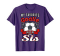 My Favorite Goalie Calls Me Sis T-Shirt - Novelty Apparel for Adults - T-Shirt, Sweatshirt, Hoodie