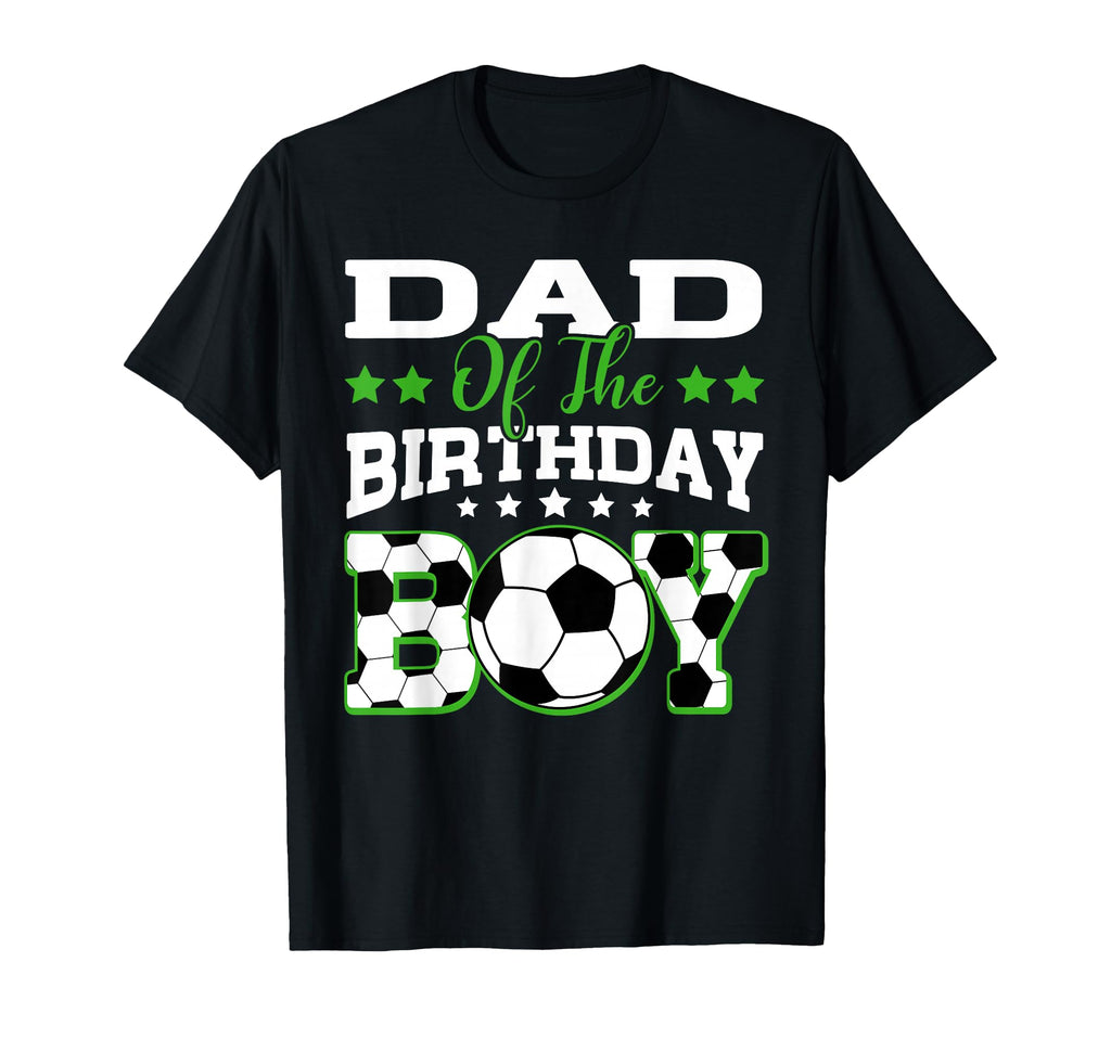Dad Birthday Soccer Family Matching T-Shirt - Aesthetic Graphic Unisex - T-Shirt, Sweatshirt, Hoodie