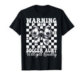 Warning Soccer Aunt Will Yell Loudly T-Shirt - Unique Graphic Men Women - T-Shirt, Sweatshirt, Hoodie