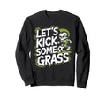 Let S Kick Some Grass Soccer Mom Sweatshirt - Trendy Graphic Men Women - T-Shirt, Sweatshirt, Hoodie