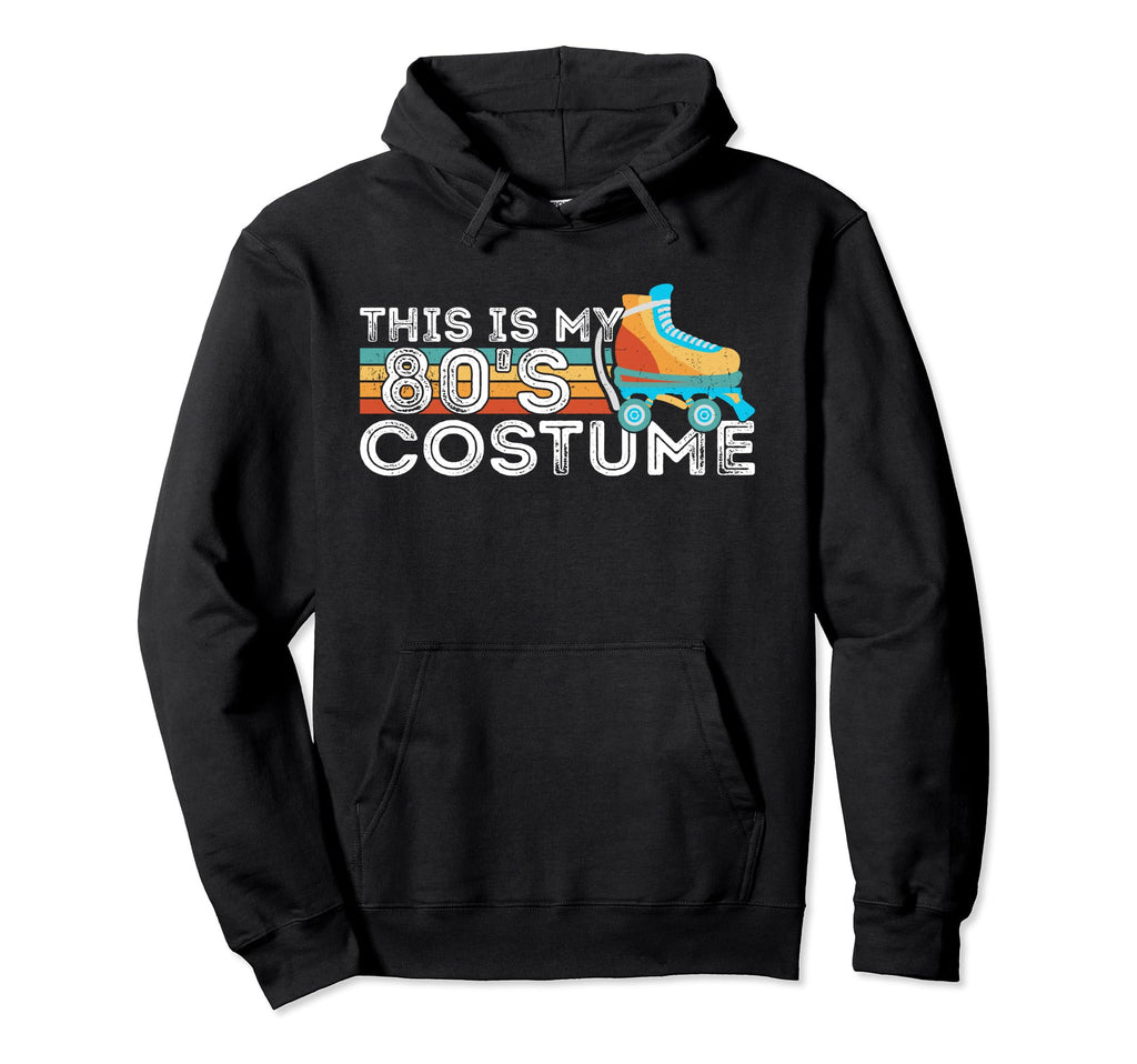 Roller Skates This Is My 80S Costume Hoodie - Aesthetic Graphic for Adults - T-Shirt, Sweatshirt, Hoodie