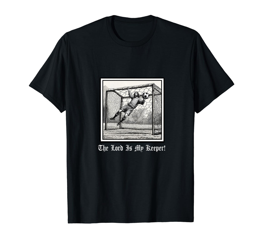 Jesus God Lord My Keeper Soccer T-Shirt - Minimalist Print Unisex - T-Shirt, Sweatshirt, Hoodie