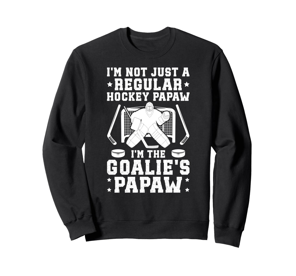 Im Hockey Goalie Papaw Ice Hockey Sweatshirt - Graphic Print Men Women - T-Shirt, Sweatshirt, Hoodie