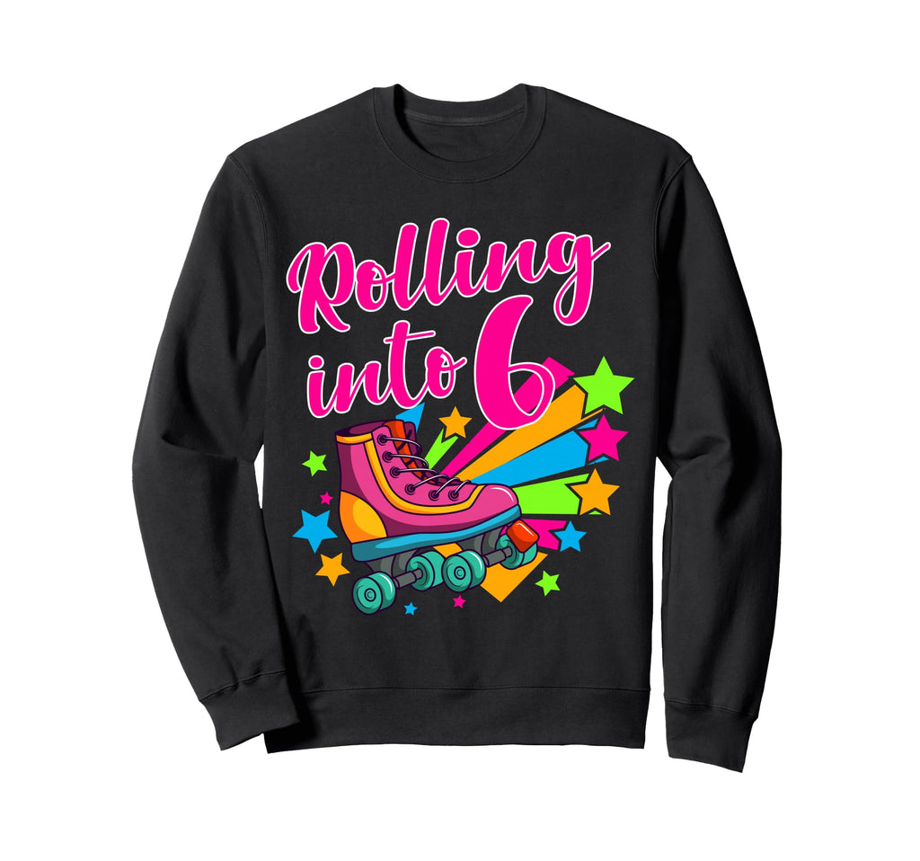 Rolling Into 6 Sixth Birthday Skater Sweatshirt - Trendy Graphic Men Women - T-Shirt, Sweatshirt, Hoodie