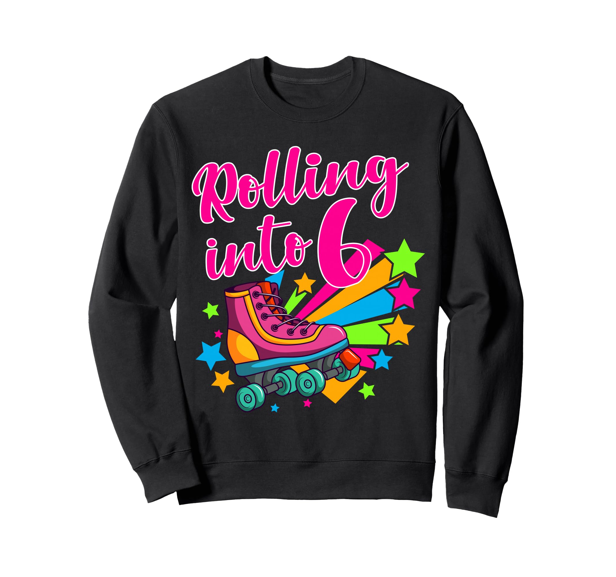 Rolling Into 6 Sixth Birthday Skater Sweatshirt - Trendy Graphic Men Women - T-Shirt, Sweatshirt, Hoodie