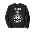 Funny Jesus Football Soccer Goalkeeper Sweatshirt - Graphic Print Unisex - T-Shirt, Sweatshirt, Hoodie