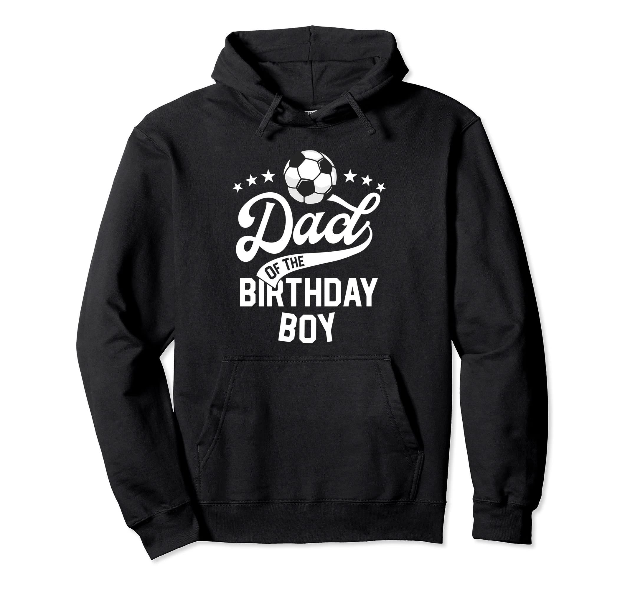 Dad Birthday Soccer Themed Party Daddy Hoodie - Fun Novelty Design Unisex - T-Shirt, Sweatshirt, Hoodie