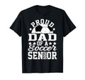 Proud Dad 2026 Senior Soccer Senior T-Shirt - Novelty Apparel for Adults - T-Shirt, Sweatshirt, Hoodie