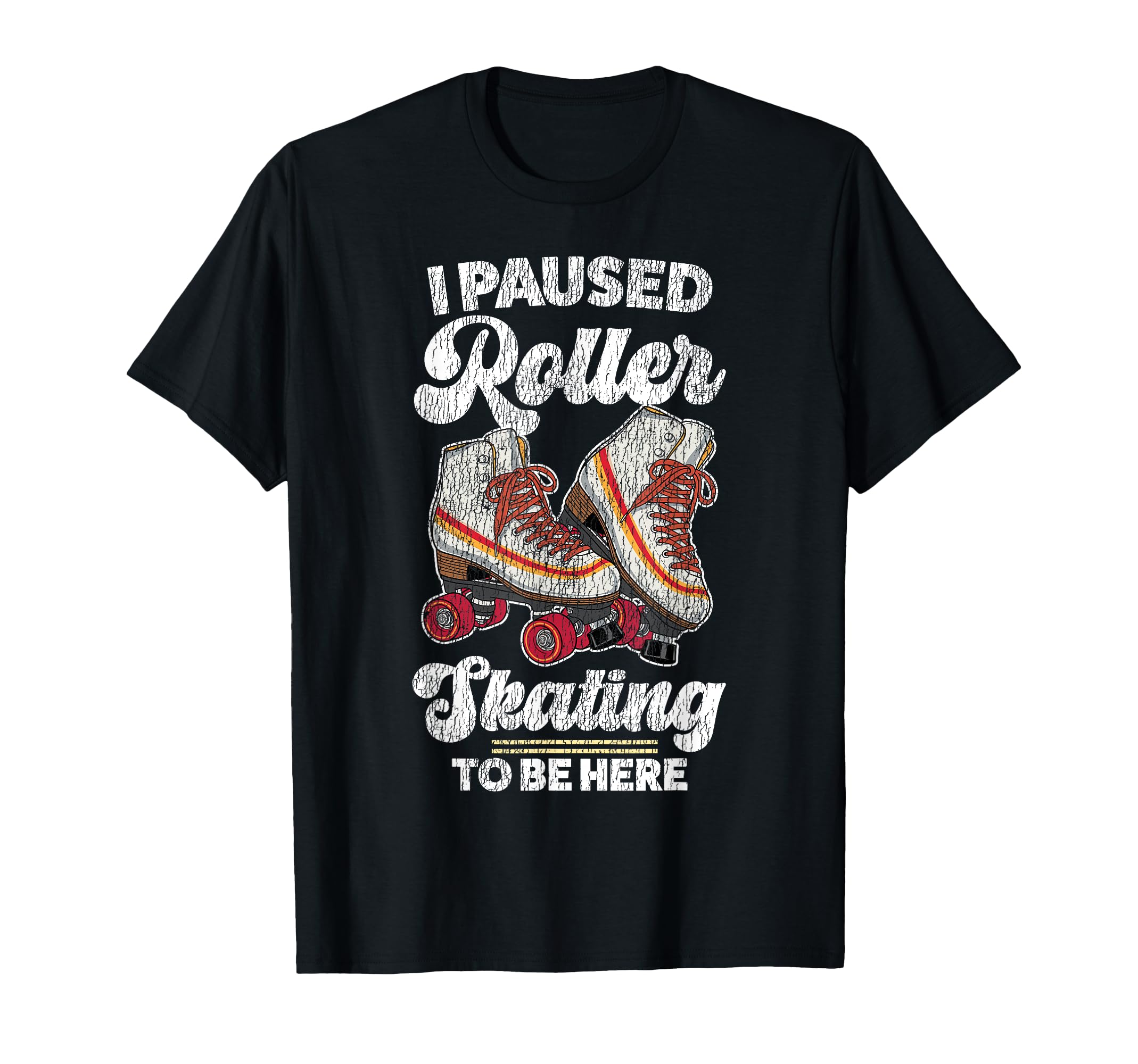 Roller Skating Skate 1970S I Paused T-Shirt - Trendy Graphic Men Women - T-Shirt, Sweatshirt, Hoodie