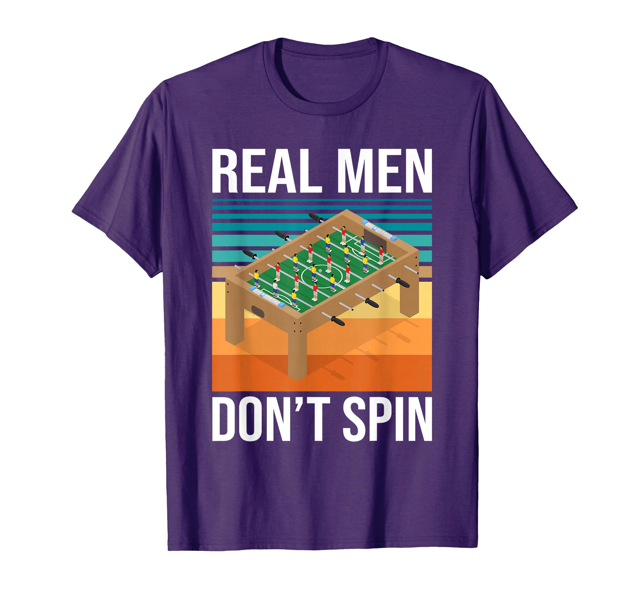 Real Dont Spin Foosball Player Table T-Shirt - Trendy Graphic Unisex - T-Shirt, Sweatshirt, Hoodie