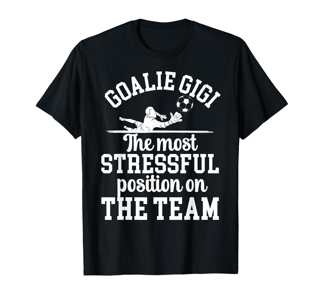 Funny Soccer Goalie Gigi Soccer T-Shirt - Fun Novelty Design Men Women - T-Shirt, Sweatshirt, Hoodie