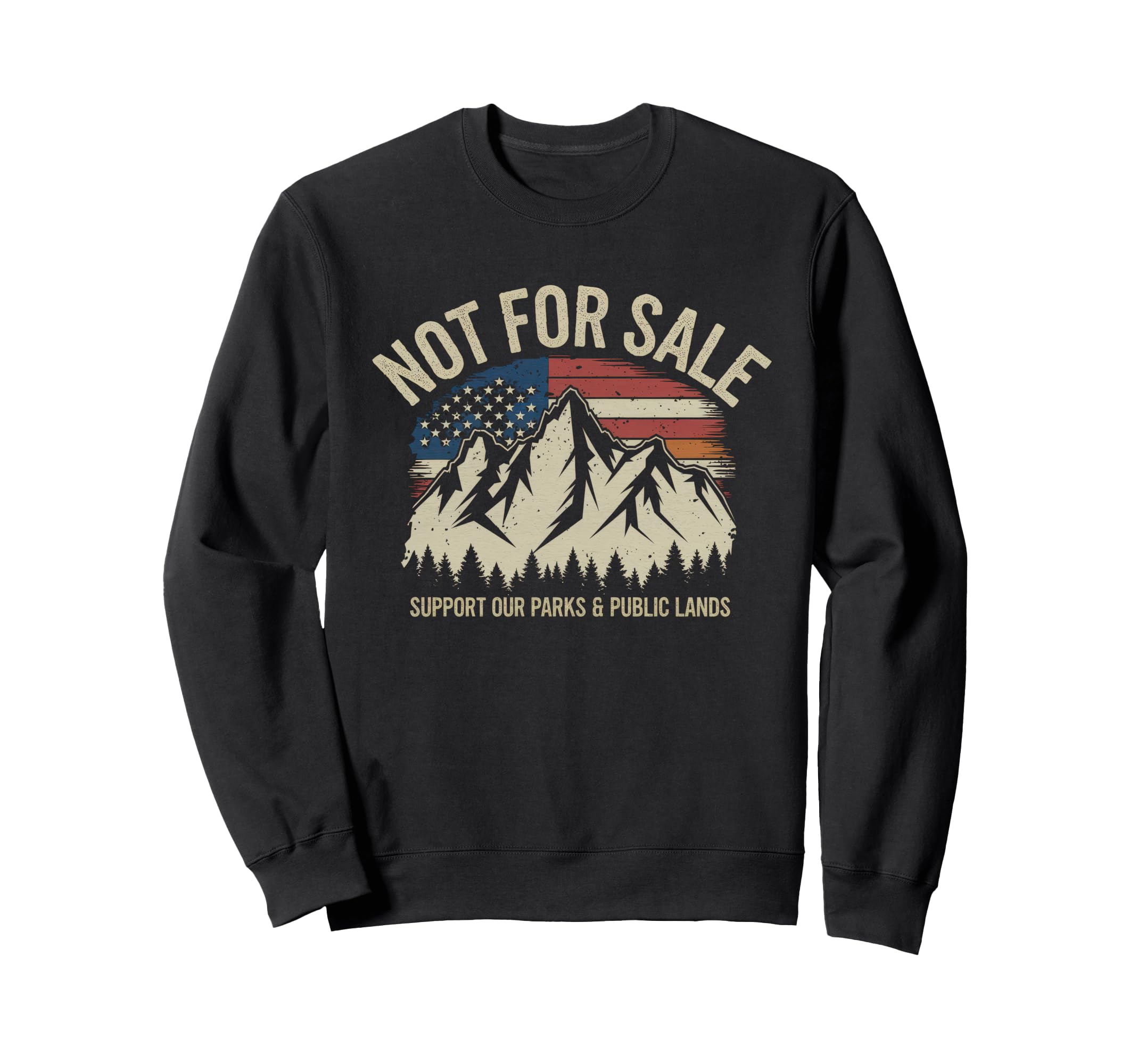 Not Sale Protect Our National Park Sweatshirt - Streetwear Style Unisex - T-Shirt, Sweatshirt, Hoodie