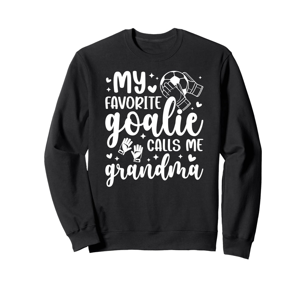 Proud Soccer Goalie Grandma Sweatshirt - Fun Novelty Design for Adults - T-Shirt, Sweatshirt, Hoodie