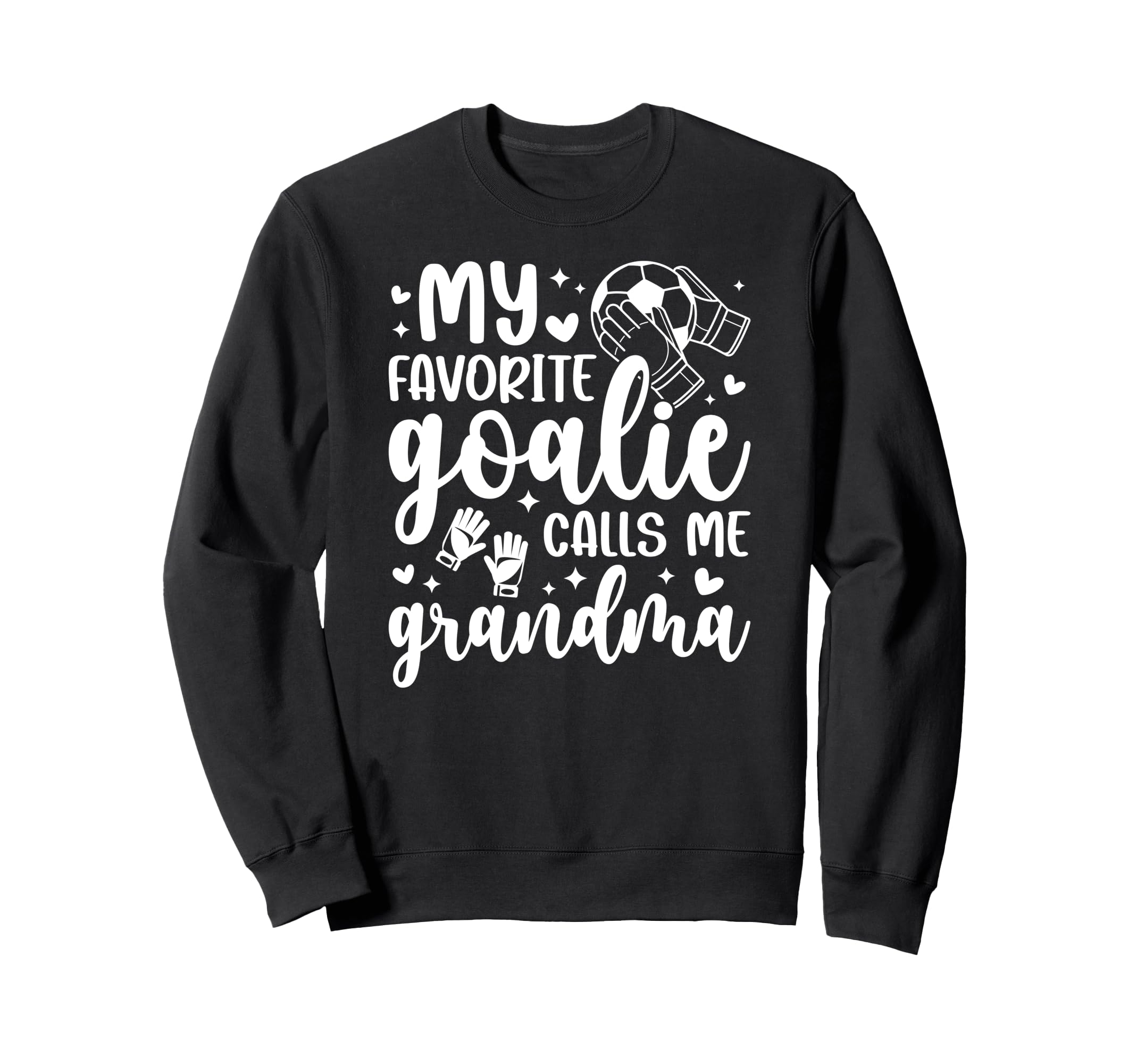 Proud Soccer Goalie Grandma Sweatshirt - Fun Novelty Design for Adults - T-Shirt, Sweatshirt, Hoodie