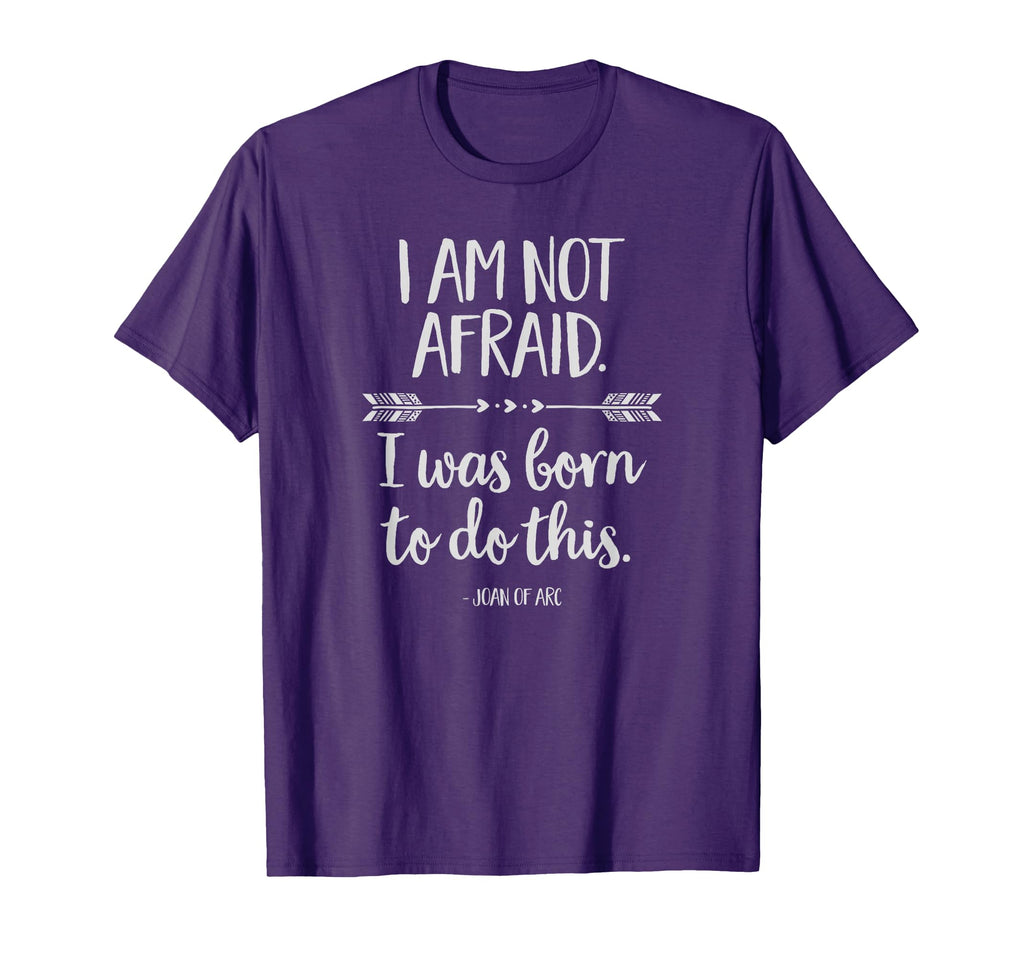 I Am Not Afraid I Was Born To Do This T-Shirt - Novelty Apparel Unisex - T-Shirt, Sweatshirt, Hoodie