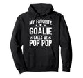 My Favorite Soccer Goalie Pop Pop Hoodie - Unique Graphic for Adults - T-Shirt, Sweatshirt, Hoodie