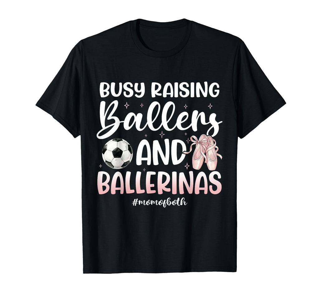 Dance And Soccer Mom Both Mom T-Shirt - Fun Novelty Design for Adults - T-Shirt, Sweatshirt, Hoodie