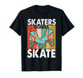 Roller Skating Funny Skaters Gonna T-Shirt - Custom Art Print for Adults - T-Shirt, Sweatshirt, Hoodie