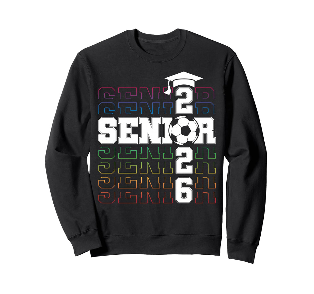 Senior 2026 Graduation Class 2026 Sweatshirt - Trendy Graphic Men Women - T-Shirt, Sweatshirt, Hoodie
