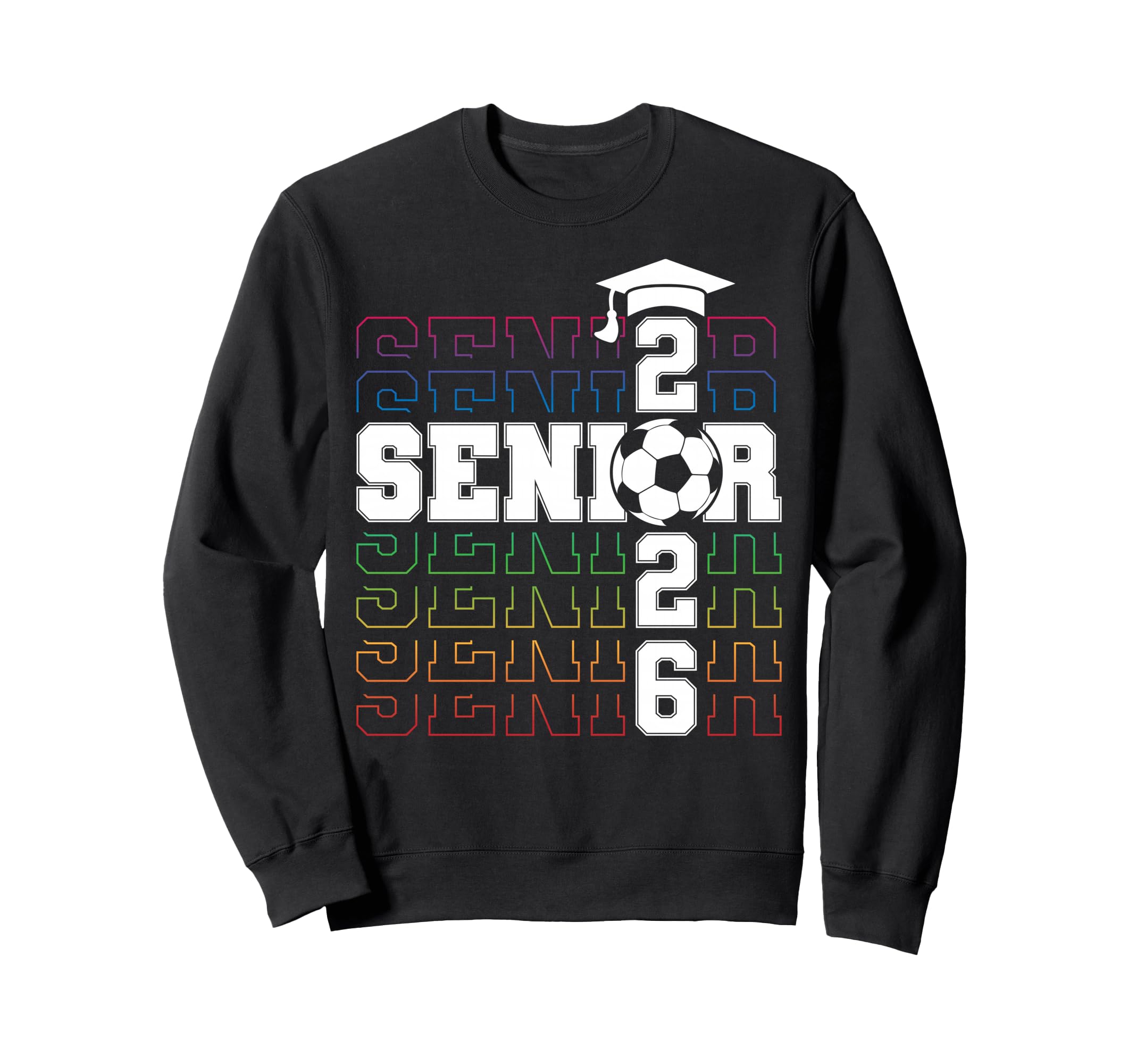Senior 2026 Graduation Class 2026 Sweatshirt - Trendy Graphic Men Women - T-Shirt, Sweatshirt, Hoodie