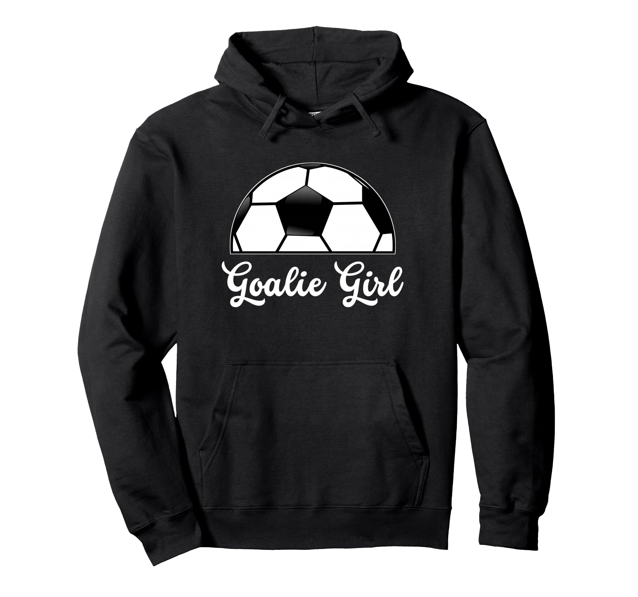 Goalie Soccer Player Soccer Goalie Hoodie - Fun Novelty Design Men Women - T-Shirt, Sweatshirt, Hoodie